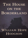 Cover image for The House on the Borderland